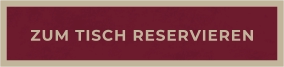 ZUM TISCH RESERVIEREN