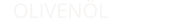 OLIVENÖL